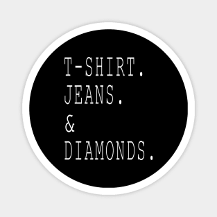 T-shirt jeans and diamonds Magnet